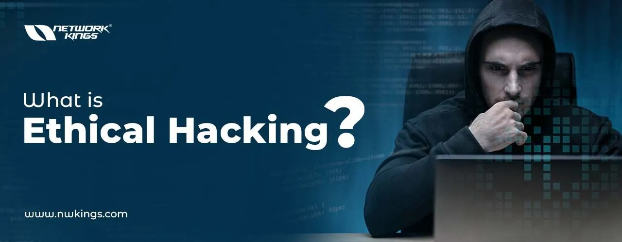 What is Ethical Hacking?: A Detailed Guide