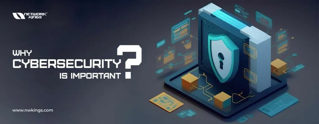 Importance of Cyber Security: Reasons Why Cybersecurity is Important