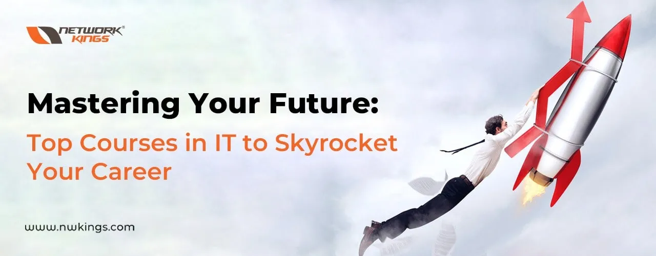 Mastering Your Future: Top Courses in IT to Skyrocket Your Career